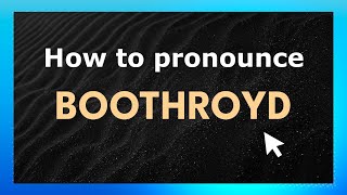 How to pronounce Boothroyd