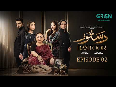 Dastoor Episode 02 (Subtitle) 23 Aug 26 | Hiba Aziz - Danial Afzal - Areej Mohyudin - Faraz Farooqui