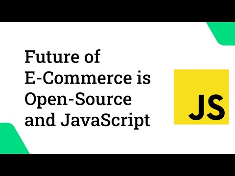Geekle JS Global Summit - The Future of E-Commerce is Open-Source and JavaScript