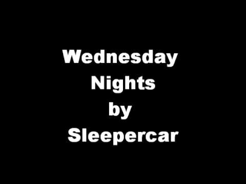 Wednesday Nights by Sleepercar