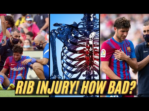 Expert Explains Sergi Roberto Painful Rib Injury & Return Timeline