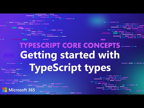 TypeScript Core Concepts Getting started with TypeScript types