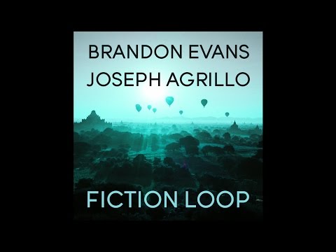 Brandon Evans / Joseph Agrillo - Fiction Loop (G)