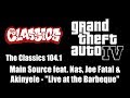 GTA IV GTA 4 The Classics 104 1 Main Source Feat Nas Joe Fatal Live At The Barbeque