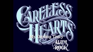 Careless Hearts - My Darling Tracy (Alum Rock)