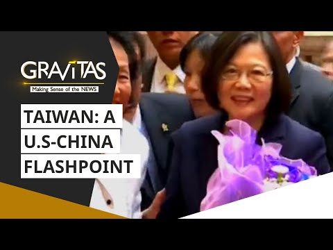 Gravitas:Taiwan: a U.S-China Flashpoint