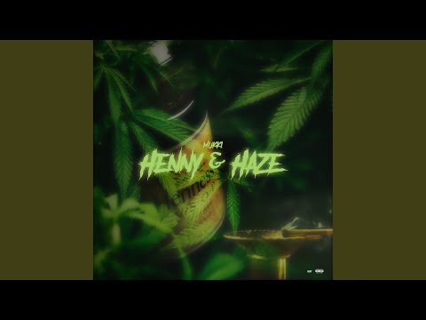 Henny & haze