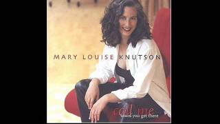 Mary Louise Knutson - How Will I Know?