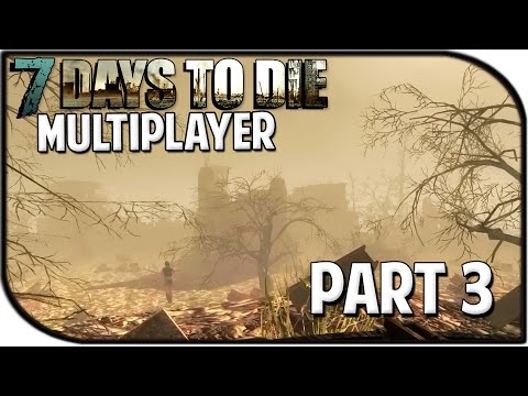 7 Days to Die Alpha 11.4 Gameplay Part 3 - "The City!" (Multiplayer S2)