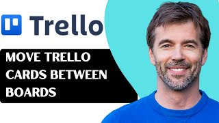 How To Move Trello Cards Between Boards