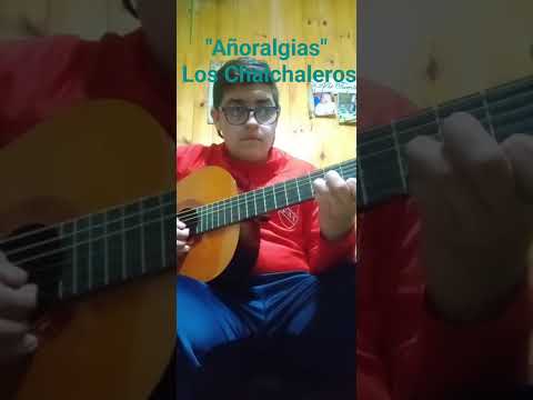 Añoralgias (zamba Catástrofe) - Los Chalchaleros
