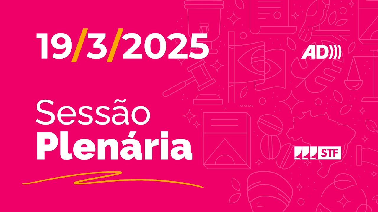 Sessão Plenária (AD) -  Lei de São Paulo sobre trabalho escravo - 19/3/2025