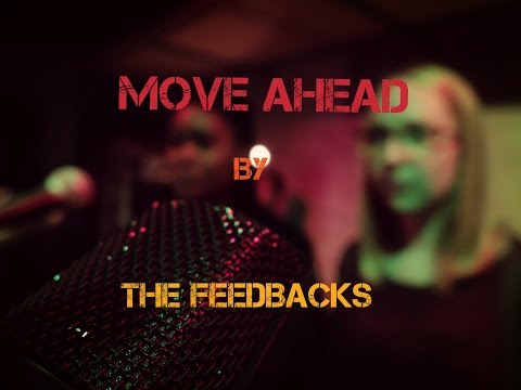 Move Ahead by The Feedbacks