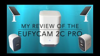 EufyCam 2C Pro Review with Eufy Solar Panel. Unboxing & Thoughts.