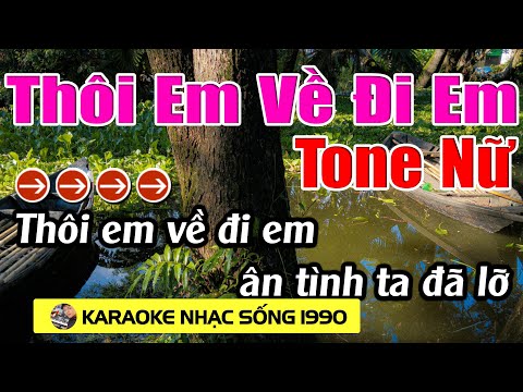 Thôi Em Về Đi Em - Karaoke Tone Nữ - Karaoke Nhạc Sống 1990 - Beat Mới