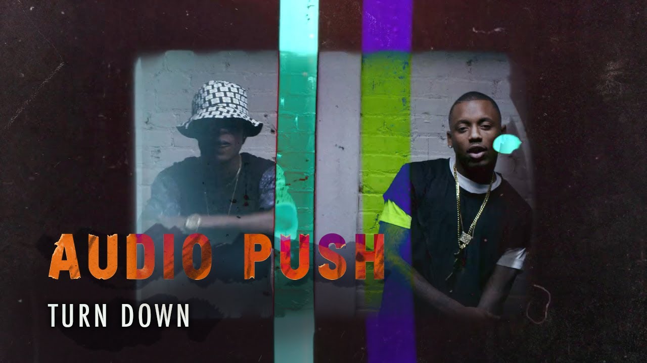 Audio Push – “Turn Down”