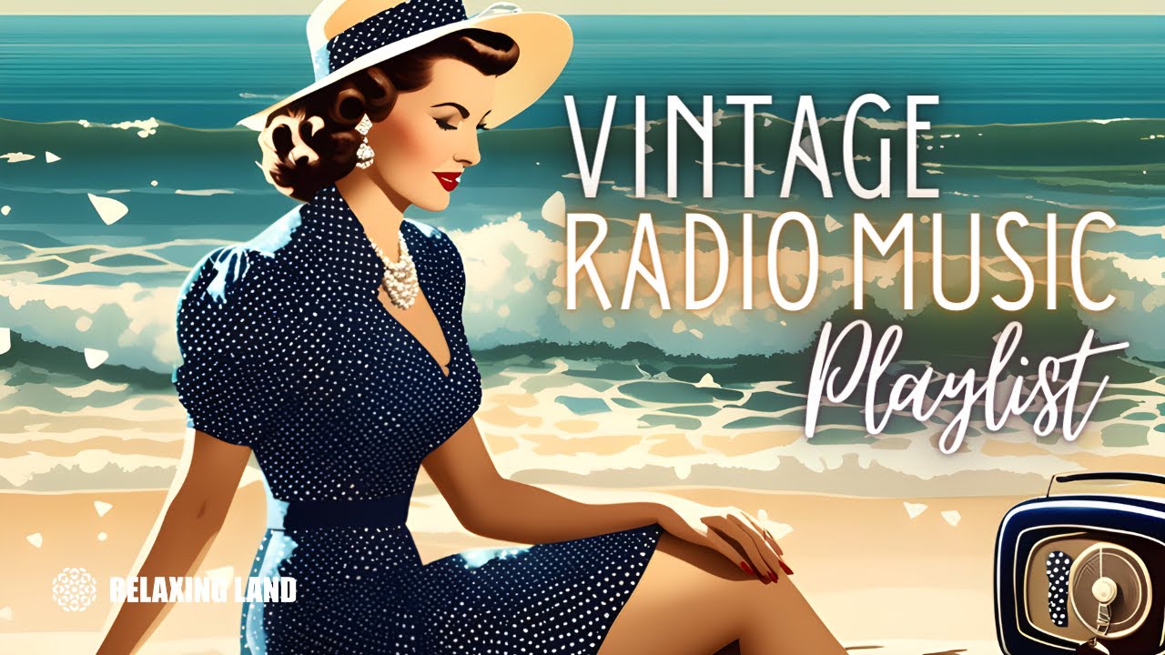 Vintage Radio Music Playlist: 1930s & 1940s Songs