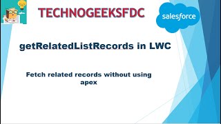 Retrieve Related List Data in LWC -- getRelatedListRecords in LWC