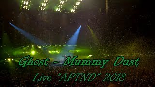 Ghost - Mummy Dust &quot;Live APTND 2018&quot; (Multicam + great audio)