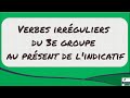 Les verbes du troisième groupe