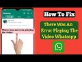 How to fix!  There was an error playing videos on WhatsApp (2023).