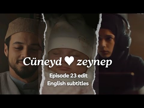 cüneyd ♥️ zeynep || episode 23 edit || English subtitles || kizil goncalar