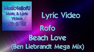 Rofo - Beach Love (Ben Liebrandt Mega Mix) HD Lyric Video
