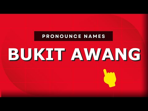 How to pronounce Bukit Awang in Malaysia? Malaysian pronunciation of Bukit Awang - Pronounce Names