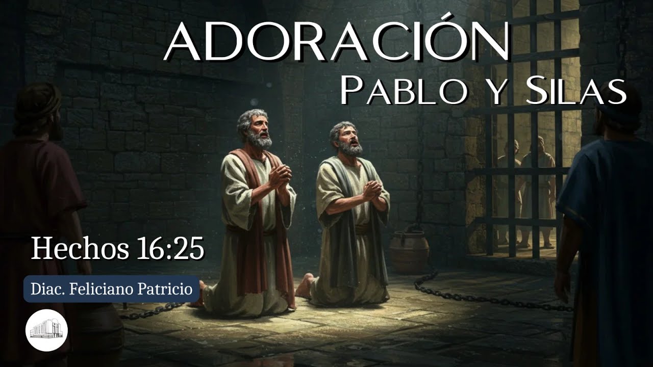 Adoración: "Pablo y Silas"