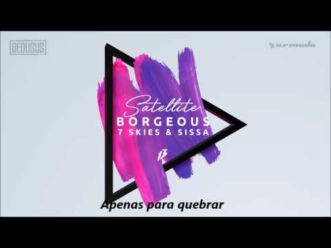 Borgeous 7 Skies  Sissa   Satellite Legendado