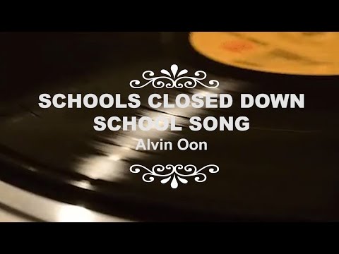 Schools Closed Down School Song - Alvin Oon