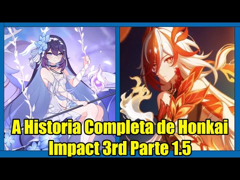 A História Completa de Honkai Impact 3rd Parte 1.5 - Traduzido em Português
