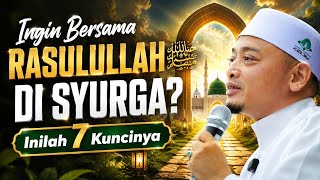 Download lagu INGIN BERSAMA RASULULLAH ﷺ DI SYURGA? Inilah 7 Kuncinya! - ustaz Wadi Annuar mp3