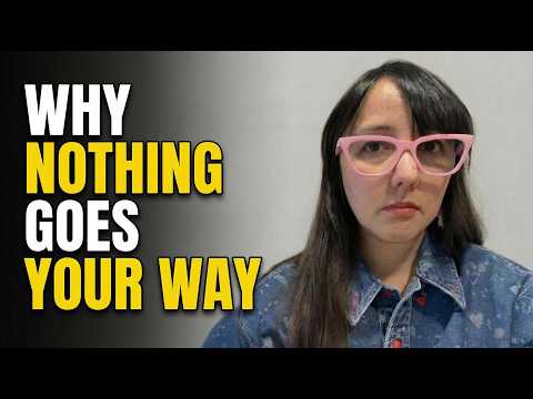 Why Things Never Work Out Your Way