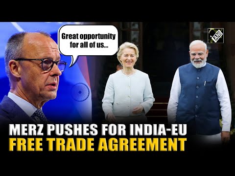 Germany’s Merz signals India-EU FTA as ‘great opportunity’ amid Europe-Trump tariff tussle