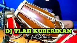 Download lagu DJ TLAH KUBERIKAN Koplo INDAH YASTAMI Tiktok COVER Kendang Rampak mp3