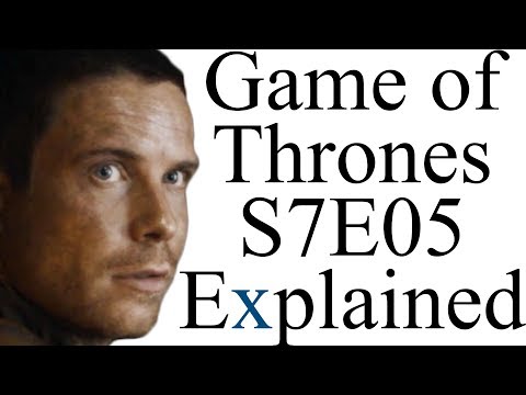 Game of Thrones S7E05 Explained