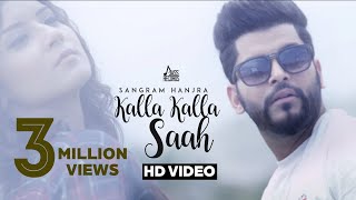 Kalla Kalla Saah  (Official Video)  Sangram Hanjra