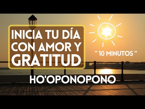 10 MIN de Meditación HO'OPONOPONO para un DÍA lleno de PAZ, AMOR y GRATITUD ☀️ Sanación de la MAÑANA