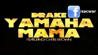 Drake ft. Chris Brown - Yamaha Mama