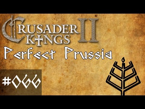 066 Perfect Prussia, Crusader Kings 2 Conclave