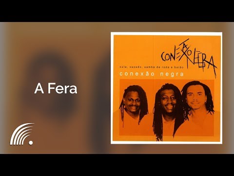 Conexão Negra - A Fera - Conexão Negra