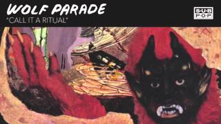 Wolf Parade - Call it a Ritual