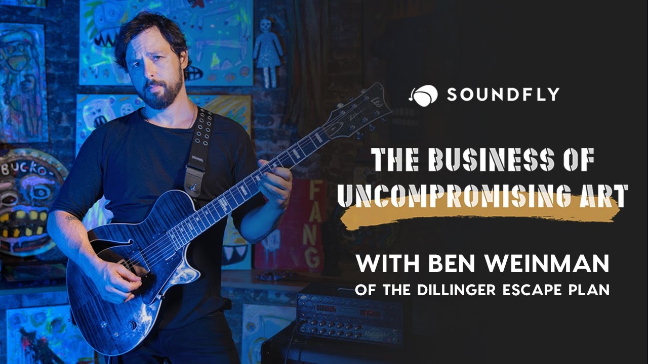 The Business of Uncompromising Art, with Ben Weinman â€” a new course from Soundfly - YouTube