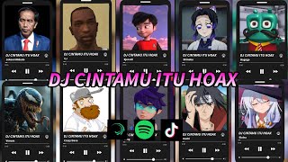 Download lagu DJ CINTAMU ITU HOAX VERSI : FANG, ALI, SHINOBU,ELAINA, JOKOWI,VENOM,CJ,ITACHI,CRAZY DAVE,BAGOGO,DLL mp3