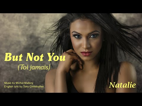 BUT NOT YOU (Toi jamais). Song cover. English lyrics [Synth V - Natalie] Music video.