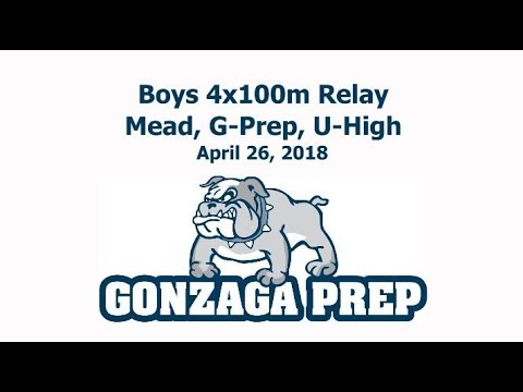 2018 GSL #3 - Mead, Gonzaga Prep, University - Boys 4x100m Relay