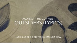 Outsiders (Unofficial Lyric Video) - Against the Current