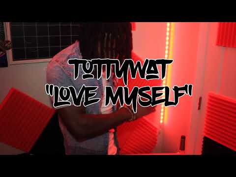 Tottywat - Love Myself ( Official Video )