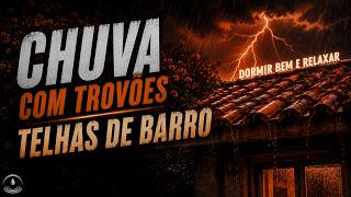 Som de CHUVA com TROVÕES nas TELHAS DE BARRO para Dormir